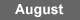 August